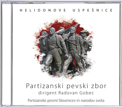 PARTIZANSKI PEVSKI ZBOR / HELIDONOVE USPEŠNICE / Partizanske pesmi Slovencev in narodov sveta - CD