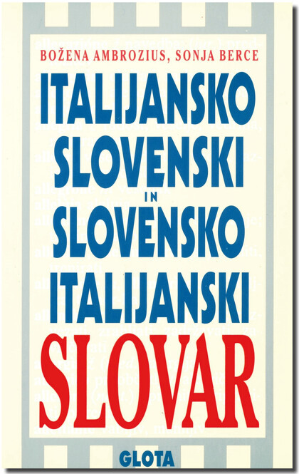 ITALIJANSKO-SLOVENSKI IN SLOVENSKO-ITALIJANSKI SLOVAR