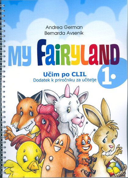 MY FAIRYLAND 1 - Učim po CLIL - dodatek k priročniku za učitelja