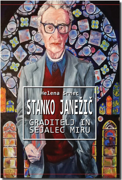 GRADITELJ IN SEJALEC MIRU, STANKO JANEŽIČ