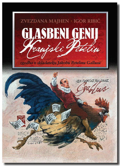 GLASBENI GENIJ - KRANJSKI PETELIN / zgodba o skladatelju Jakobu Petelinu Gallusu